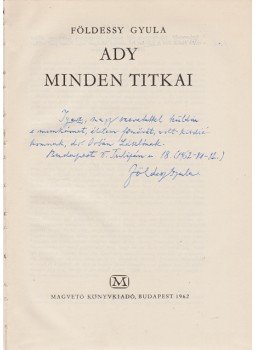 Földessy Gyula - Ady minden titkai (Dedikált) Földessy Gyula - Ady minden titkai (Dedikált), Budapest 1962 antikvár könyv