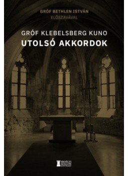 Gróf Klebelsberg Kuno - Utolsó akkordok Gróf Klebelsberg Kuno - Utolsó akkordok, null 2021 antikvár könyv