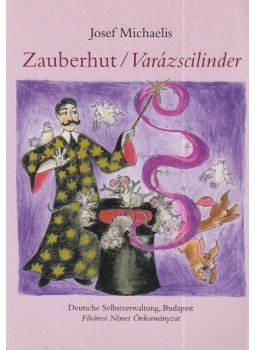 Josef Michaelis - Zauberhut / Varázscilinder (dedikált), Budapest 2005 antikvár könyv