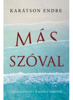 Karátson Endre - Más szóval Karátson Endre - Más szóval, Budapest 2021 antikvár könyv