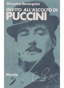 Silvestro Severgnini - Invito all'ascolto di Giacomo Puccini, Milano 1988 antikvár könyv