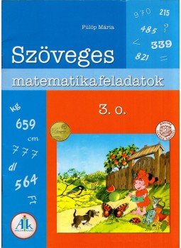 Fülöp Mária - Szöveges matematikafeladatok 3. osztály Fülöp Mária - Szöveges matematikafeladatok 3. osztály, Celldömölk 2008 antikvár könyv