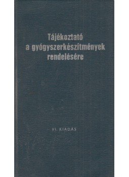 - Tájékoztató a gyógyszerkészítmények rendelésére, Budapest 1971 antikvár könyv