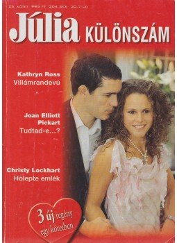 Kathryn Ross, Pickart, Joan Elliott, Lockhart, Christy - Júlia különszám 25. kötet Kathryn Ross, Pickart, Joan Elliott, Lockhart, Christy - Júlia különszám 25. kötet, Budapest 2008 antikvár könyv