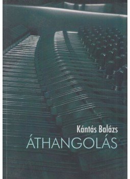 Kántás Balázs - Áthangolás (dedikált) Kántás Balázs - Áthangolás (dedikált), Veszprém 2017 antikvár könyv