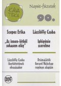 Szepes Erika,Lászlóffy Csaba - ,,Az innen-létből sohasem elég" / Iphigénie szerelme