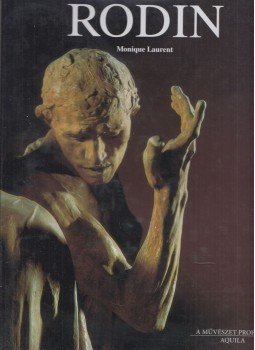 Monique Laurent - Rodin Monique Laurent - Rodin, Budapest 2005 antikvár könyv