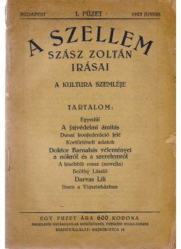 Szász Zoltán - A Szellem. Szász Zoltán írásai (1923 junius) Szász Zoltán - A Szellem. Szász Zoltán írásai (1923 junius), Budapest 1923 antikvár könyv