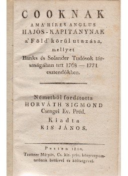 Cook, James - Cooknak ama’ híres anglus hajós-kapitánynak a’ Föld’ körűl utazása, Pest 1810 antikvár könyv