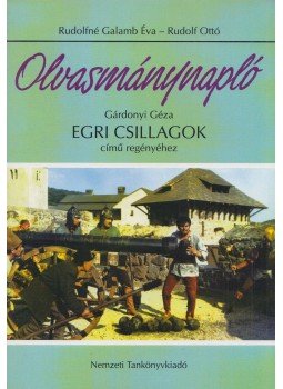 Rudolfné Galamb Éva, Rudolf Ottó - Olvasmánynapló Gárdonyi Géza Egri csillagok című regényéhez, Budapest 2000 antikvár könyv
