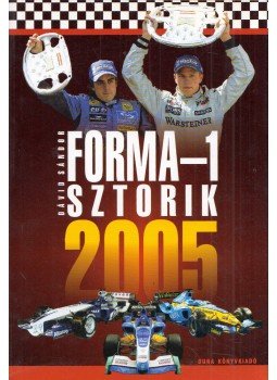 Dávid Sándor - Forma-1 sztorik 2005 Dávid Sándor - Forma-1 sztorik 2005, Budapest 2005 antikvár könyv