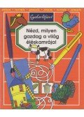 Emilie Beaumont - Nézd, milyen gazdag a világ éléskamrája! - Gyakorlófüzet