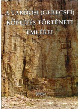 Motil László - A tardosi (gerecsei) kőfejtés történeti emlékei Motil László - A tardosi (gerecsei) kőfejtés történeti emlékei, Tardos 2004 antikvár könyv