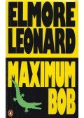 Elmore Leonard - Maximum Bob