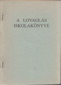Müseler Vilmos - A lovaglás iskolakönyve