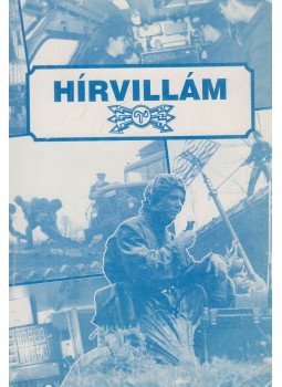 Szepezdi Dezső, Horinka Ferenc, Hidasi György, Fekete Álmos - Hírvillám (dedikált) Szepezdi Dezső, Horinka Ferenc, Hidasi György, Fekete Álmos - Hírvillám (dedikált), Budapest 1998 antikvár könyv