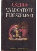 Anton Pavlovics Csehov - Csehov válogatott elbeszélései