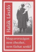 Halák László - Magyarországon nem éhezhet, nem fázhat senki! (dedikált)