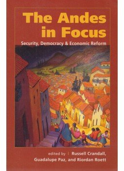 Russell Crandall, Guadalupe Paz, Riordan Roett - The Andes in Focus Russell Crandall, Guadalupe Paz, Riordan Roett - The Andes in Focus, 2005 antikvár könyv