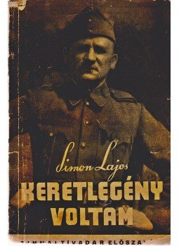 Simon Lajos - Keretlegény voltam Simon Lajos - Keretlegény voltam, Budapest 1948 antikvár könyv