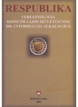 Kőszegi Barta Kálmán - Respublika Kőszegi Barta Kálmán - Respublika, Békéscsaba 2002 antikvár könyv