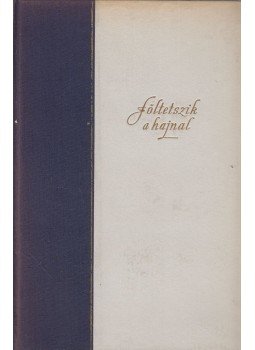 Tömörkény István - Föltetszik a hajnal Tömörkény István - Föltetszik a hajnal, Szeged 1955 antikvár könyv
