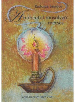 Radosza Sándor - A huncutul mosolygó mécses,  2008 antikvár könyv