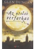 Glen Duncan - Az utolsó vérfarkas