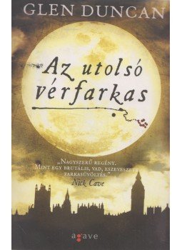 Glen Duncan - Az utolsó vérfarkas,  2011 antikvár könyv