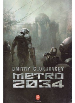 Dmitry Glukhovsky - Metró 2034 Dmitry Glukhovsky - Metró 2034, Budapest 2015 antikvár könyv