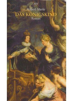 Robert Merle - Das Königskind Robert Merle - Das Königskind, berlin 1999 antikvár könyv