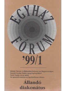 Andok Mónika (szerk.) - Egyházfórum 1999/1 Andok Mónika (szerk.) - Egyházfórum 1999/1, Budapest 1999 antikvár könyv