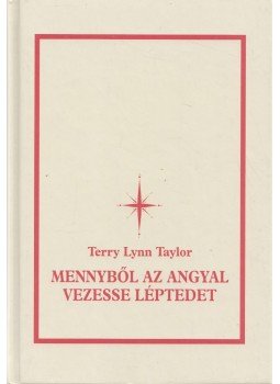 Taylor, Terry Lynn, Crain, Mary Beth - Mennyből az angyal vezesse léptedet Taylor, Terry Lynn, Crain, Mary Beth - Mennyből az angyal vezesse léptedet, 1995 antikvár könyv