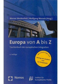 Werner Weidenfeld, Wolfgang Wessels - Europa von A bis Z Werner Weidenfeld, Wolfgang Wessels - Europa von A bis Z, 2009 antikvár könyv