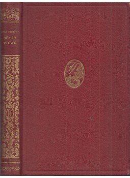 John Galsworthy - A sötét virág John Galsworthy - A sötét virág, Budapest 0 antikvár könyv