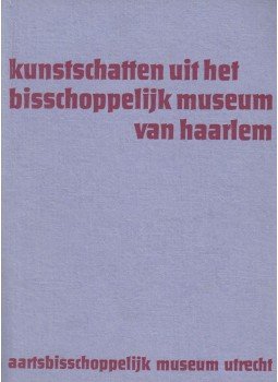  - Kunstschatten uit het Bisschoppelijk Museum van Haarlem,  1967 antikvár könyv