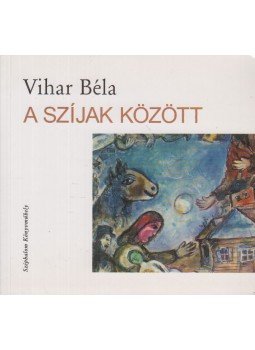 Vihar Béla - A szíjak között (a költő özvegye által dedikált), Budapest 1998 antikvár könyv
