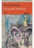 Waugh, Evelyn - Die große Meldung