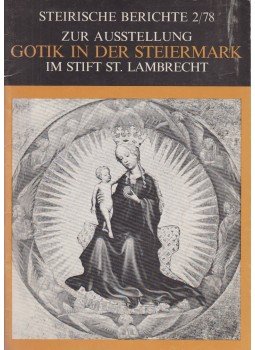 Max Mayr - Zur Ausstellung Gotik in der Steiermark im Stift St. Lambrecht, Graz 1978 antikvár könyv