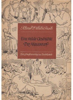 Busch, Wilhelm - Eine milde Geschichte / Der Maulwurf Busch, Wilhelm - Eine milde Geschichte / Der Maulwurf, Rudolstadt 0 antikvár könyv
