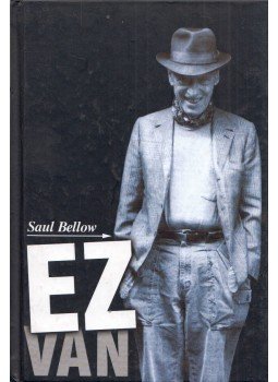 Saul Bellow - Ez van Saul Bellow - Ez van, Budapest 2000 antikvár könyv