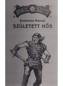 Benjamin Rascal - Született hős Benjamin Rascal - Született hős, Budapest 2001 antikvár könyv