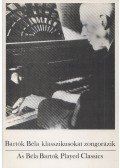 Somfai László (szerk.) - Bartók Béla klasszikusokat zongorázik / As Béla Bartók played classics