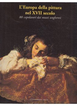 Szigethi Ágnes, Alessandro Marabottini - L'Europa della pittura nel XVII secolo Szigethi Ágnes, Alessandro Marabottini - L'Europa della pittura nel XVII secolo, Milano 1993 antikvár könyv