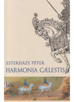 Esterházy Péter - Harmonia caelestis Esterházy Péter - Harmonia caelestis, Budapest 2005 antikvár könyv