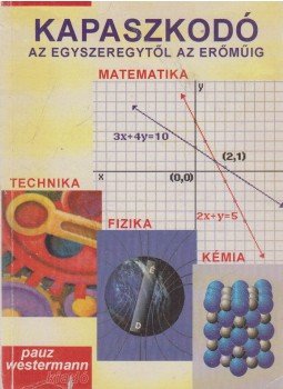 Joó Ferencné, Pálné Horváth Katalin, Dr. Pörneczi Károlyné, Dömötör Géza - Kapaszkodó az egyszeregytől az erőműig, Celldömölk 0 antikvár könyv