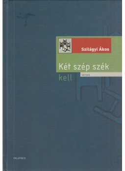 Szilágyi Ákos - Két szép szék kell (dedikált) Szilágyi Ákos - Két szép szék kell (dedikált), Budapest 2005 antikvár könyv