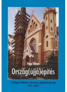 Papp Vilmos - Ország(újjá)építés Papp Vilmos - Ország(újjá)építés, Budapest 2012 antikvár könyv
