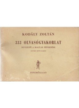 Kodály Zoltán - 333 olvasógyakorlat Kodály Zoltán - 333 olvasógyakorlat, Budapest 1974 antikvár könyv