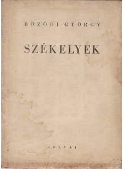 Bözödi György - Székelyek. A nép élettörténete Bözödi György - Székelyek. A nép élettörténete, Budapest 1943 antikvár könyv